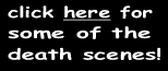 click to see some of the death scenes